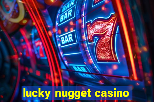 lucky nugget casino