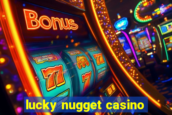 lucky nugget casino