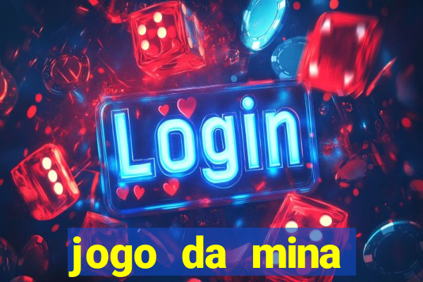 jogo da mina esporte da sorte