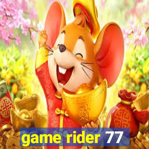 game rider 77