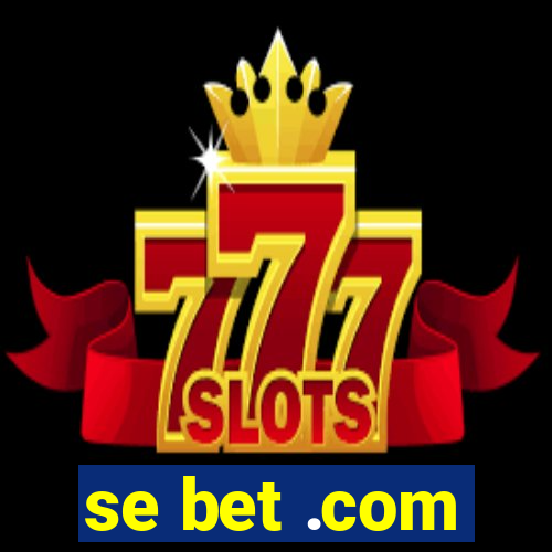 se bet .com