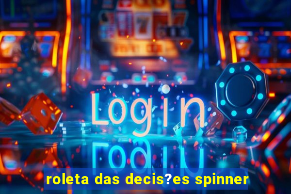 roleta das decis?es spinner