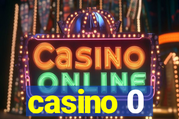 casino 0