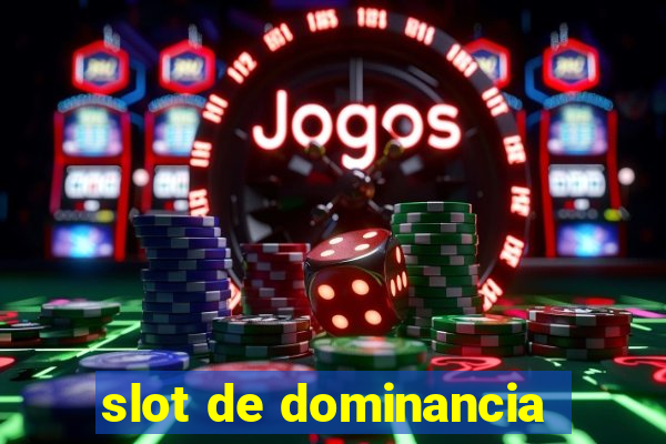 slot de dominancia