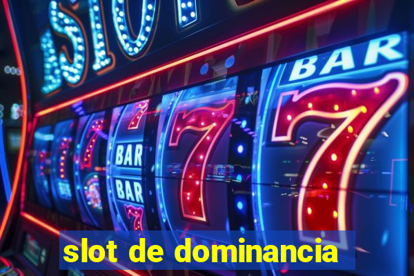 slot de dominancia