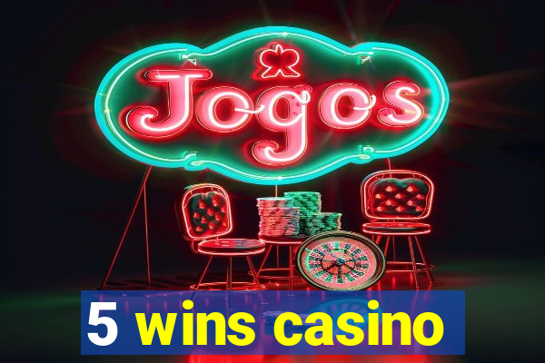 5 wins casino