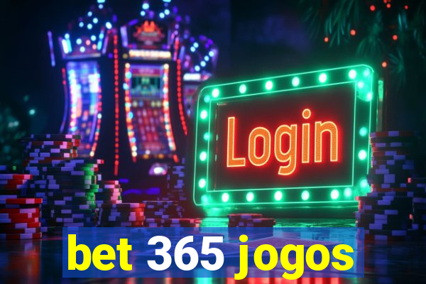 bet 365 jogos