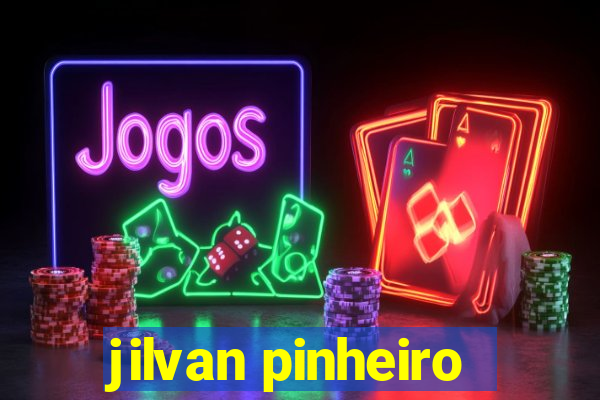 jilvan pinheiro