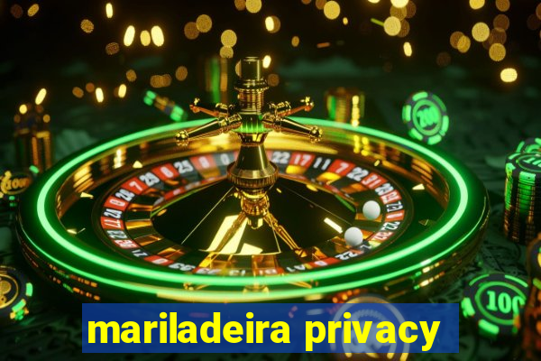 mariladeira privacy