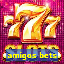 amigos bets