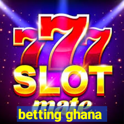 betting ghana