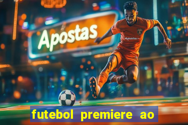 futebol premiere ao vivo gratis