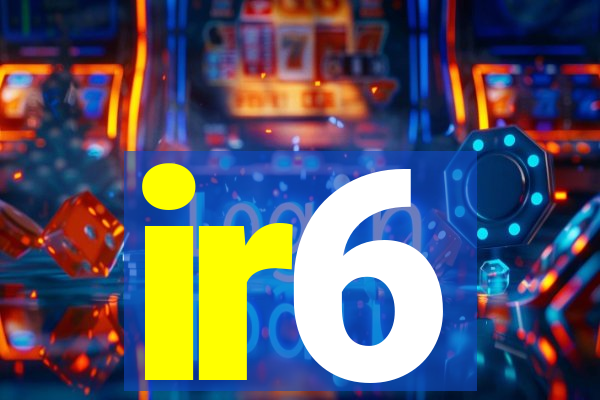 ir6