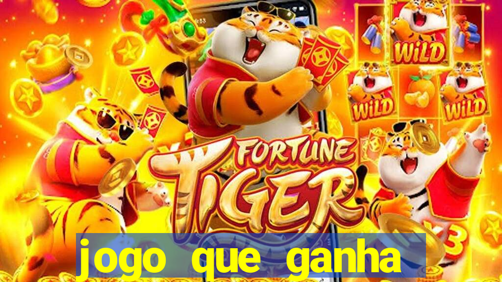 jogo que ganha dinheiro tigre