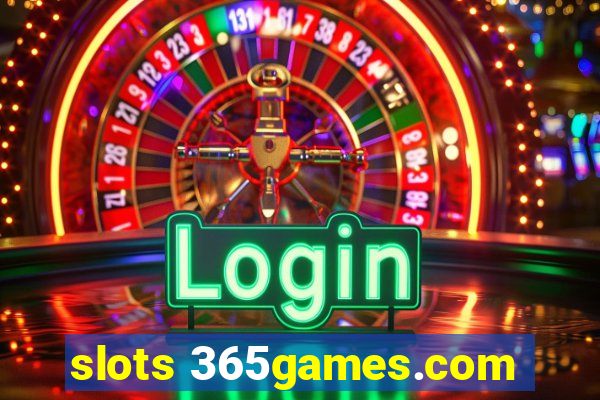 slots 365games.com