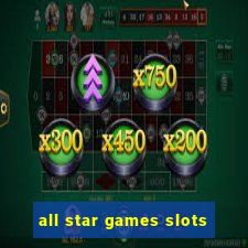 all star games slots