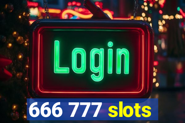 666 777 slots