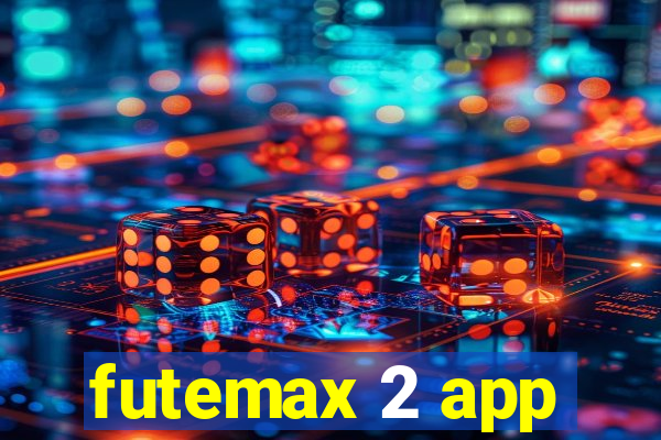 futemax 2 app