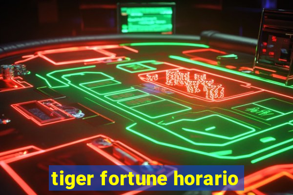 tiger fortune horario