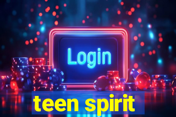 teen spirit