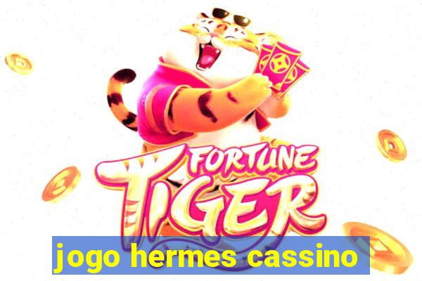 jogo hermes cassino