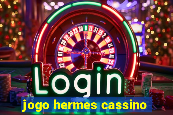 jogo hermes cassino