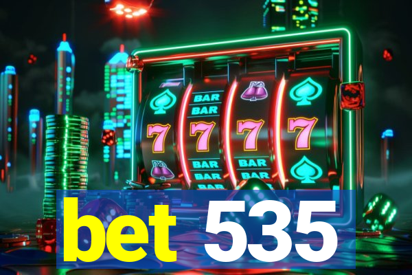 bet 535