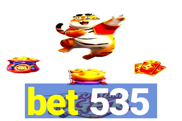 bet 535