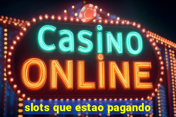 slots que estao pagando