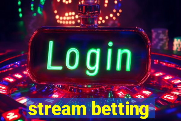 stream betting