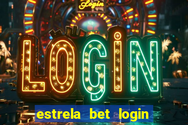 estrela bet login entrar agora