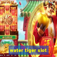 water tiger slot