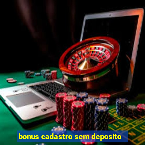 bonus cadastro sem deposito