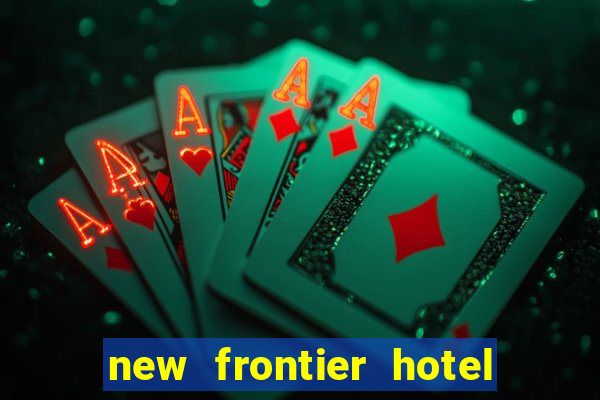 new frontier hotel and casino