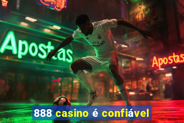 888 casino é confiável