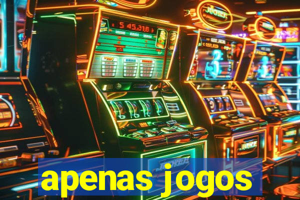 apenas jogos