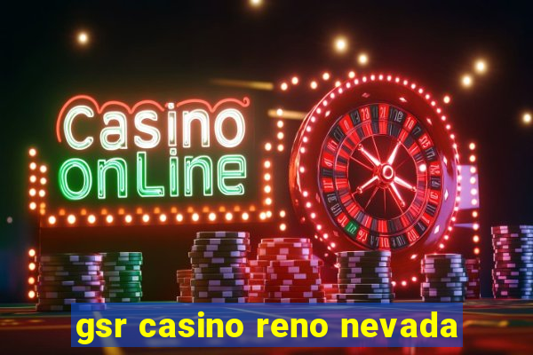 gsr casino reno nevada