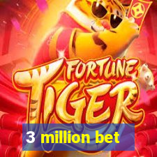 3 million bet