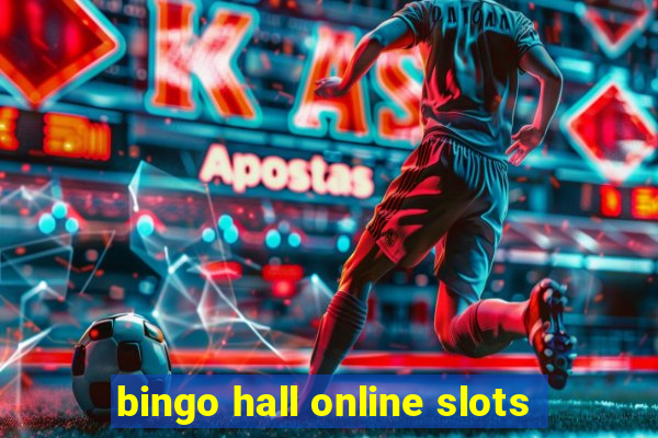 bingo hall online slots