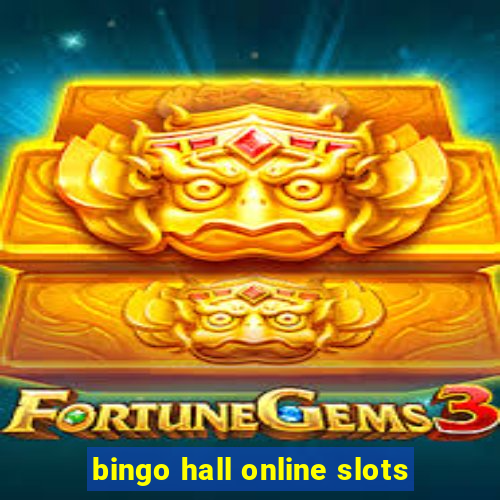 bingo hall online slots