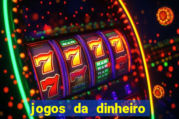 jogos da dinheiro de verdade