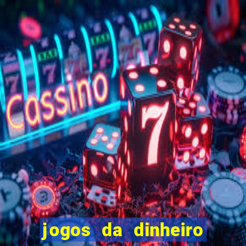 jogos da dinheiro de verdade