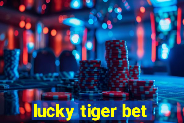 lucky tiger bet