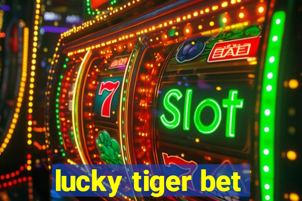 lucky tiger bet