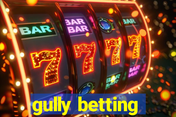 gully betting