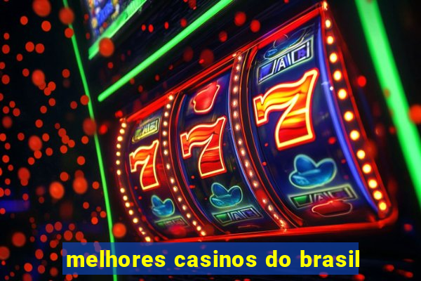 melhores casinos do brasil