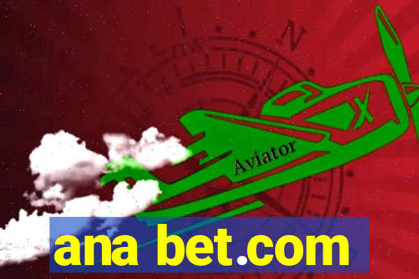 ana bet.com