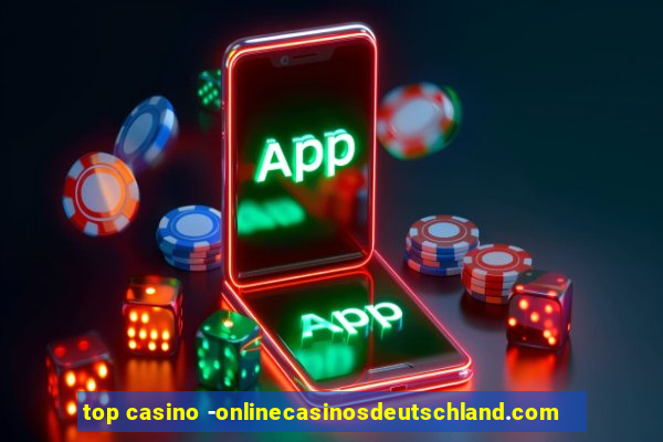 top casino -onlinecasinosdeutschland.com