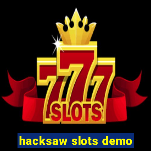 hacksaw slots demo