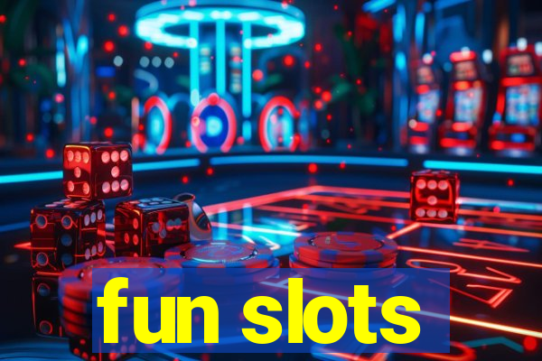 fun slots